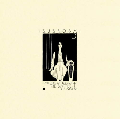 For This We Fought The Battle of Ages - SubRosa