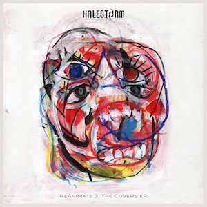 ReAniMate 3: The CoVeRs eP - Halestorm