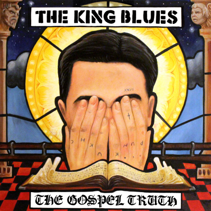 The Gospel Truth - The King Blues