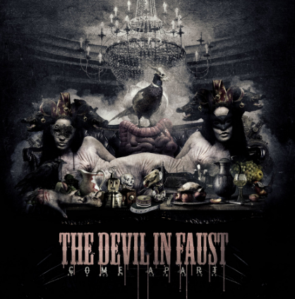 Come Apart - The Devil In Faust