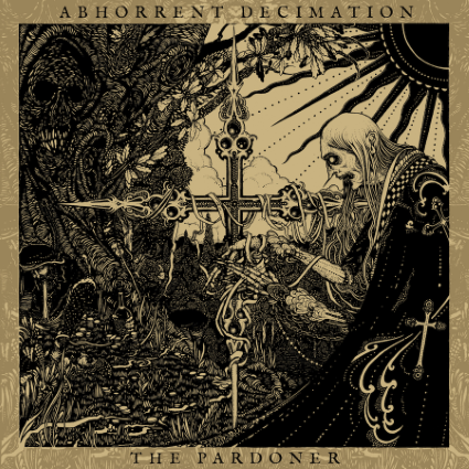 The Pardoner - Abhorrent Decimation