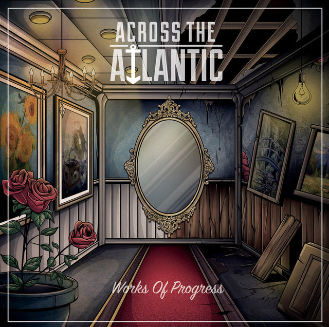 Works of Progress - Across The Atlantic