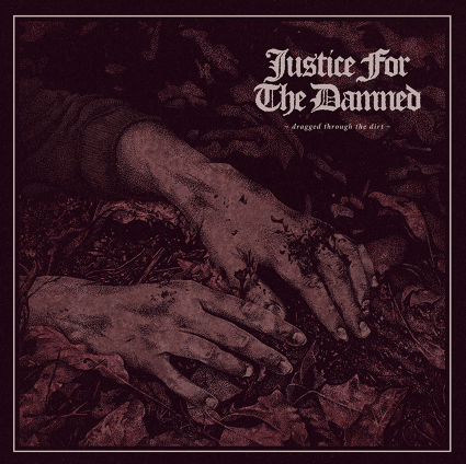 Dragged Through The Dirt - Justice For The Damned