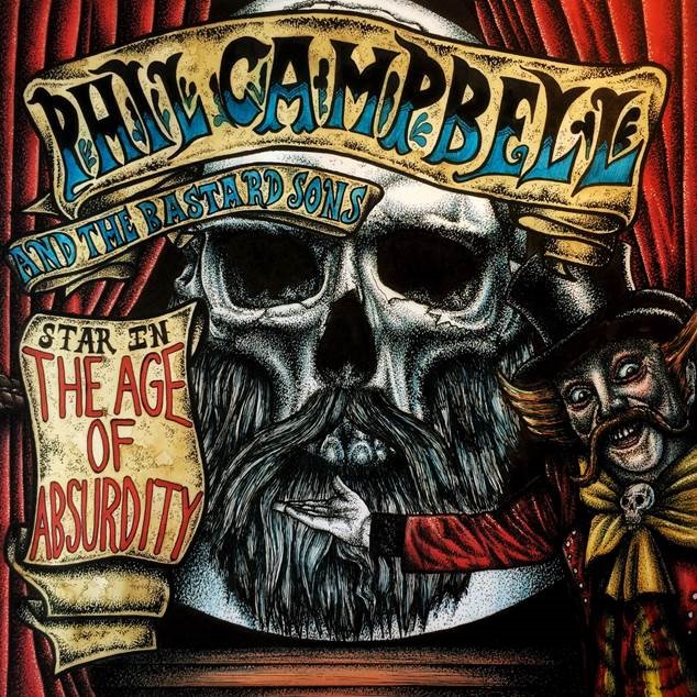 The Age of Absurdity - Phil Campbell and the Bastard Sons