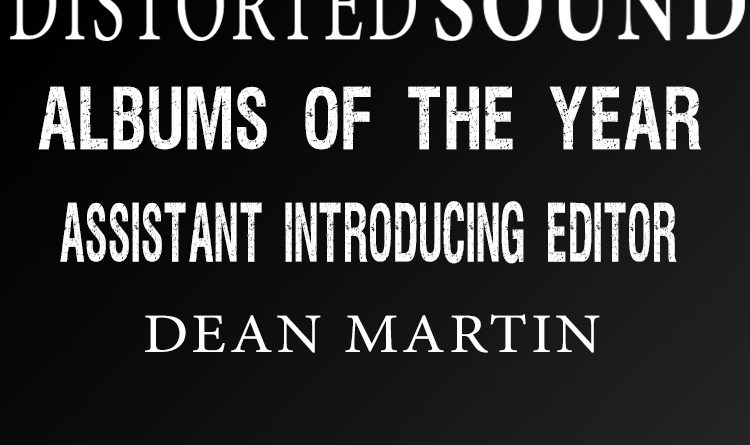 Distorted Sound Albums of the Year 2017 - Dean Martin