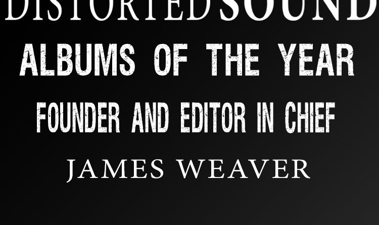 Distorted Sound Albums of the Year 2017 - James Weaver