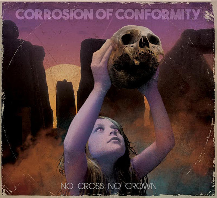 No Cross, no Crown - Corrosion of Conformity