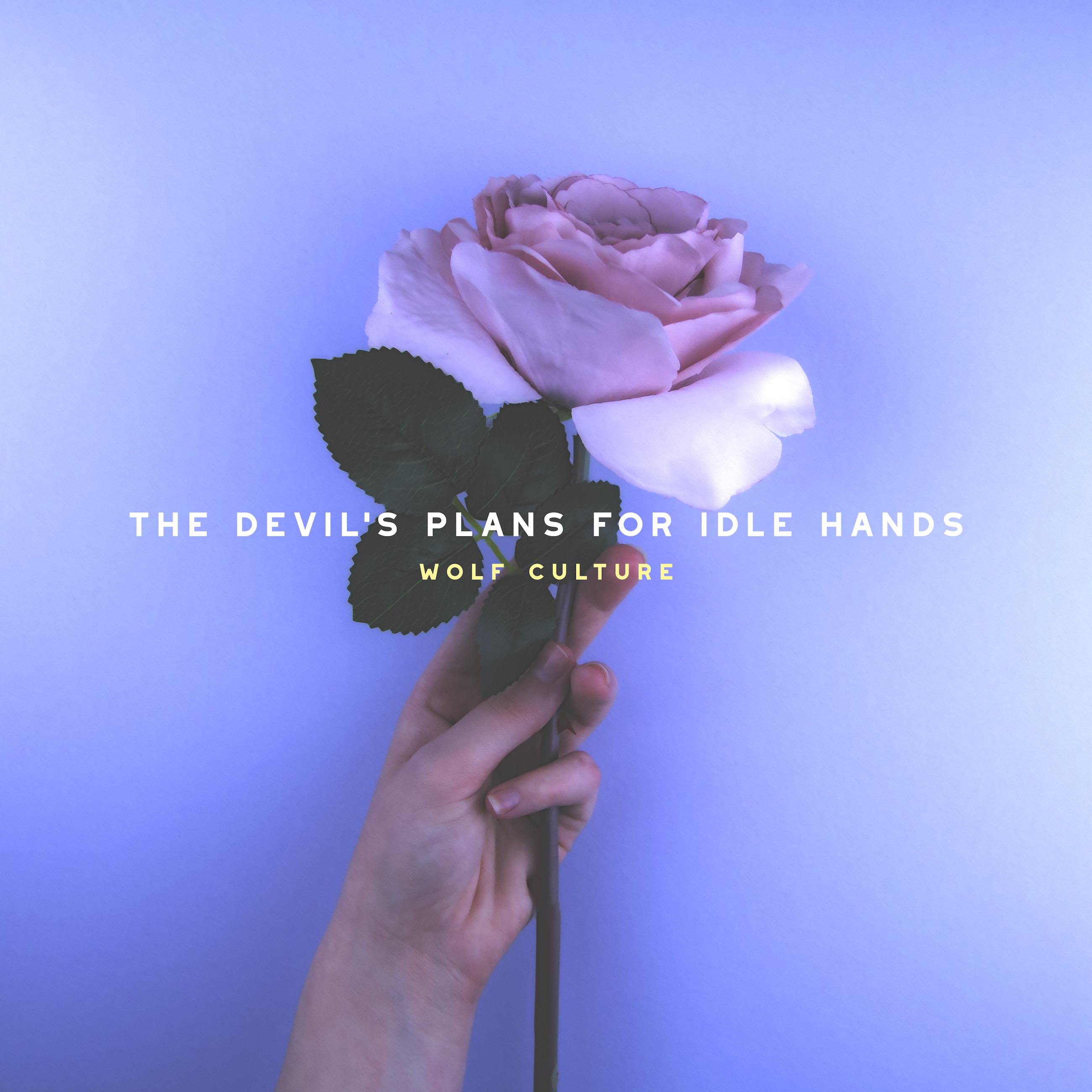 The Devil's Plans For Idle Hands - Wolf Culture