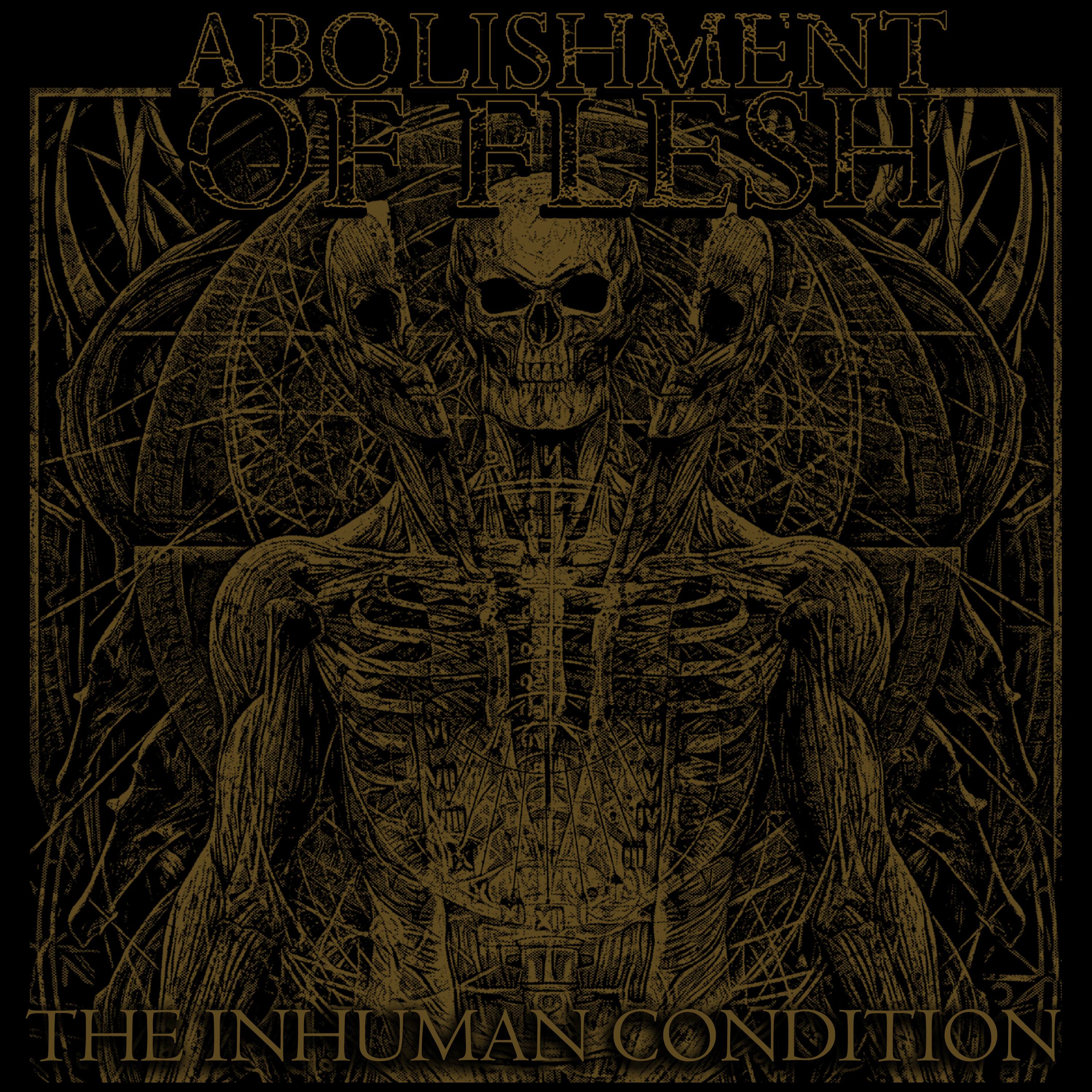 The Inhuman Condition - Abolishment of Flesh