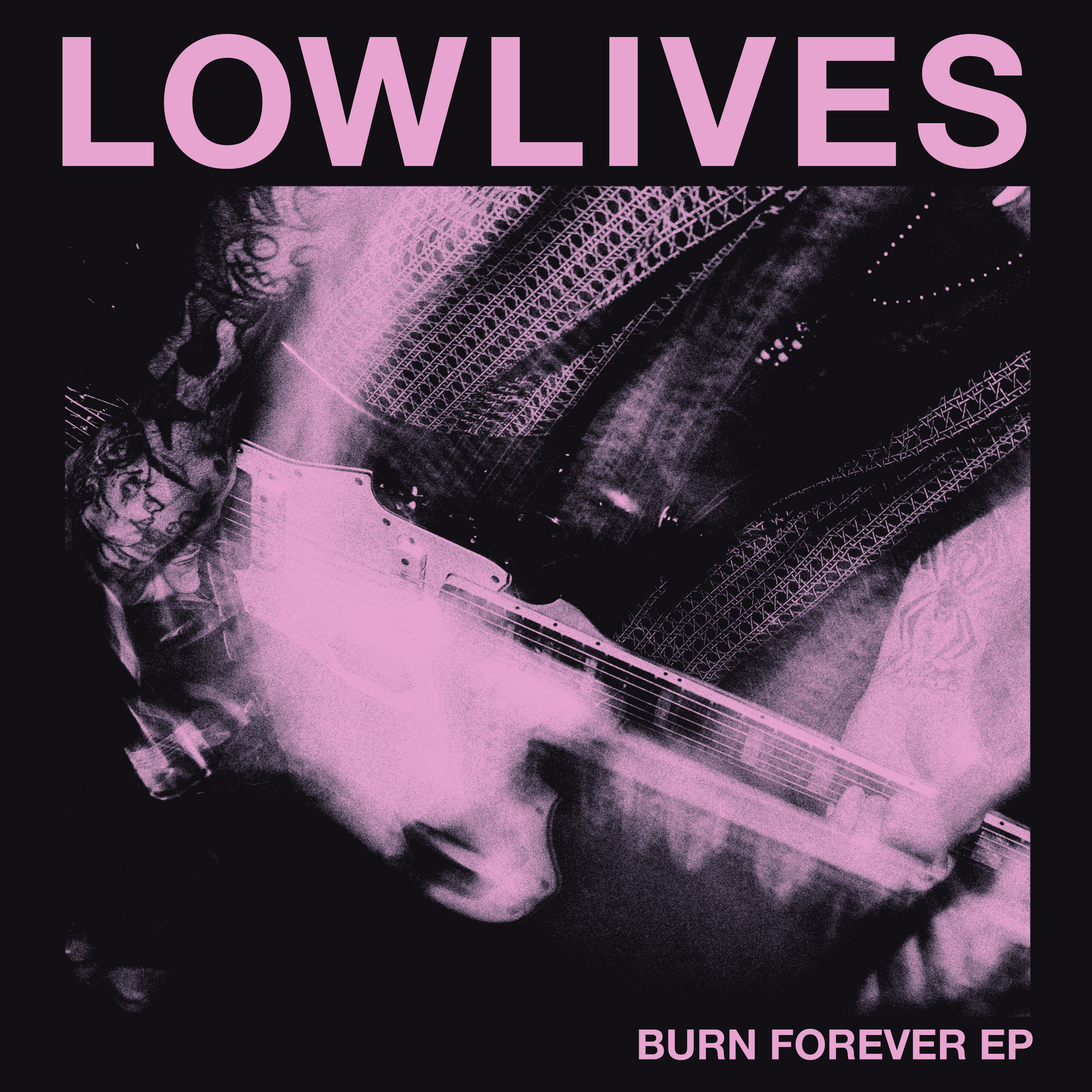 Burn Forever - Lowlives