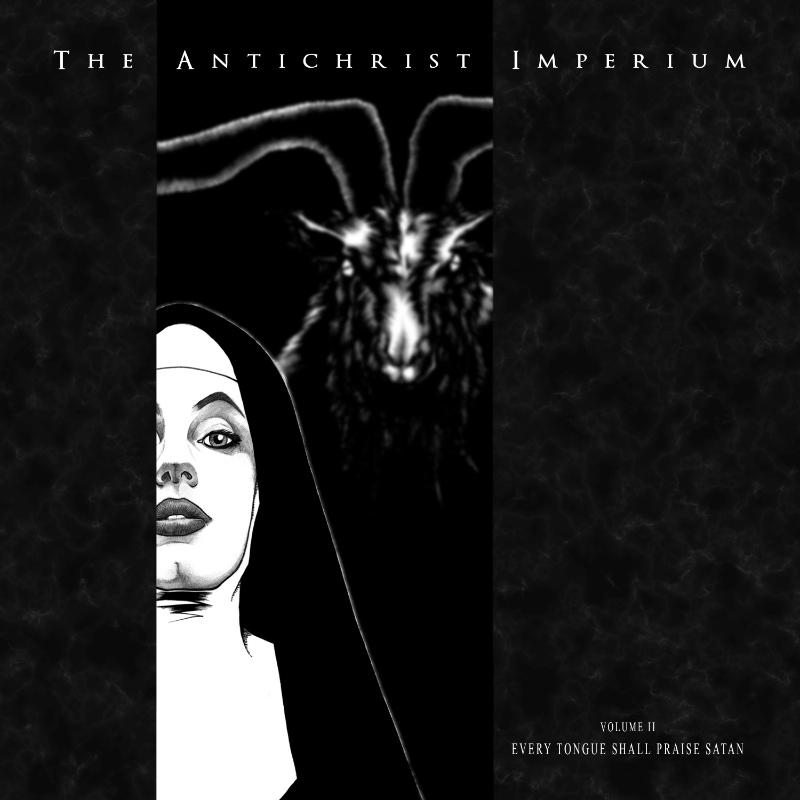 Volume II Every Tongue Shall Praise Satan - The Antichrist Imperium