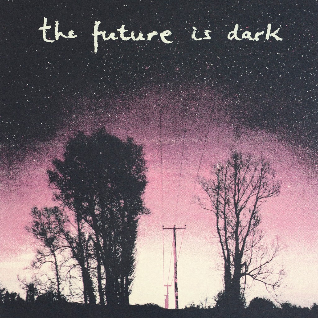 The Future Is Dark - Petrol Girls