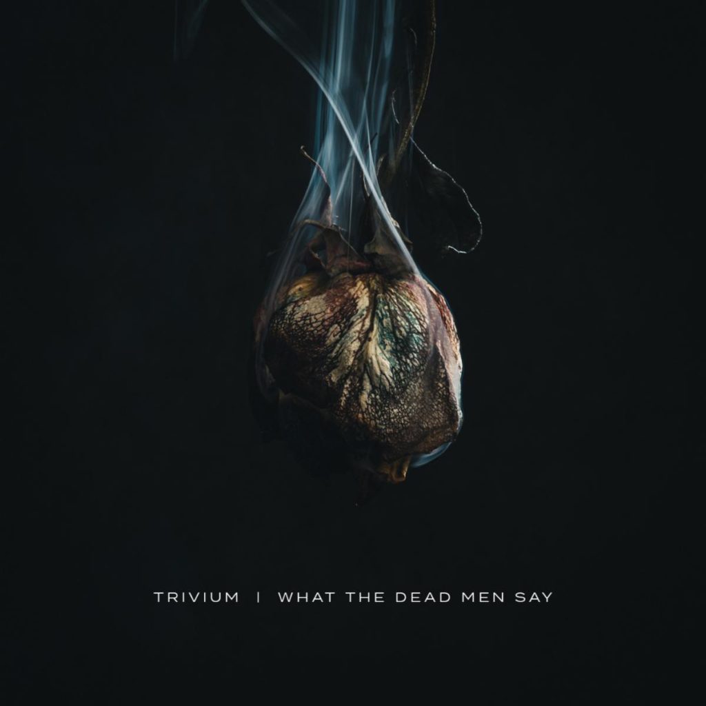 What The Dead Men Say - Trivium
