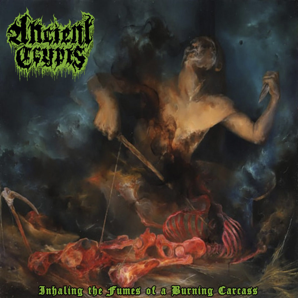 Ancient Crypts - Inhaling the Fumes of a Burning Carcass