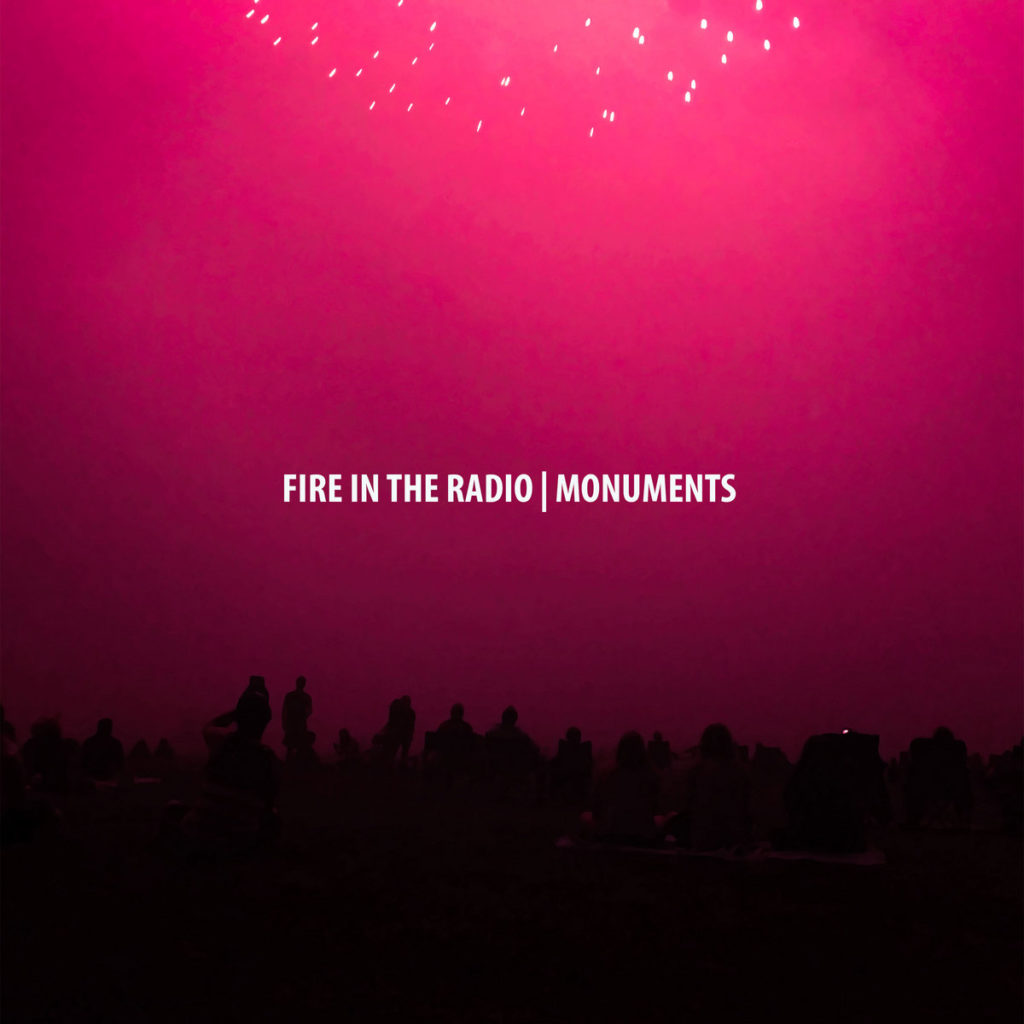 Fire In The Radio - Monuments