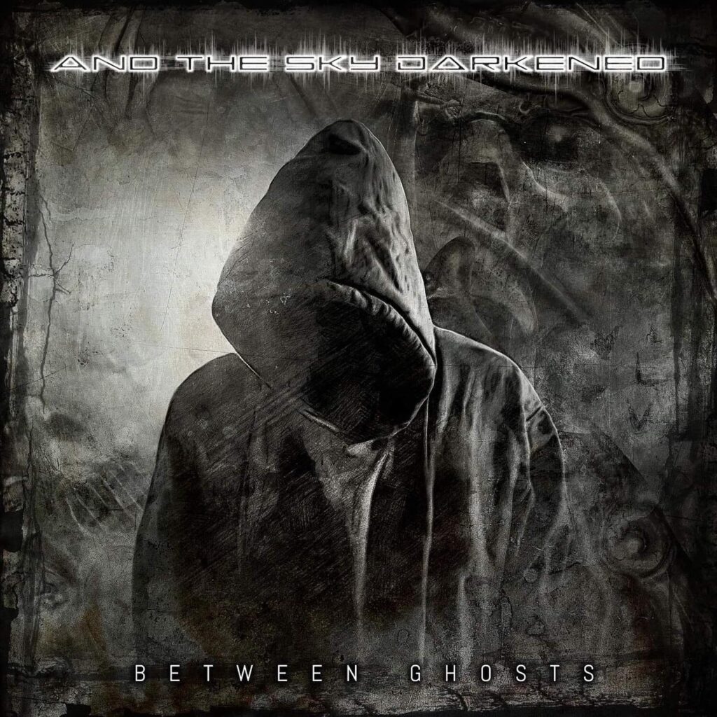 And the Sky Darkened - Between Ghosts