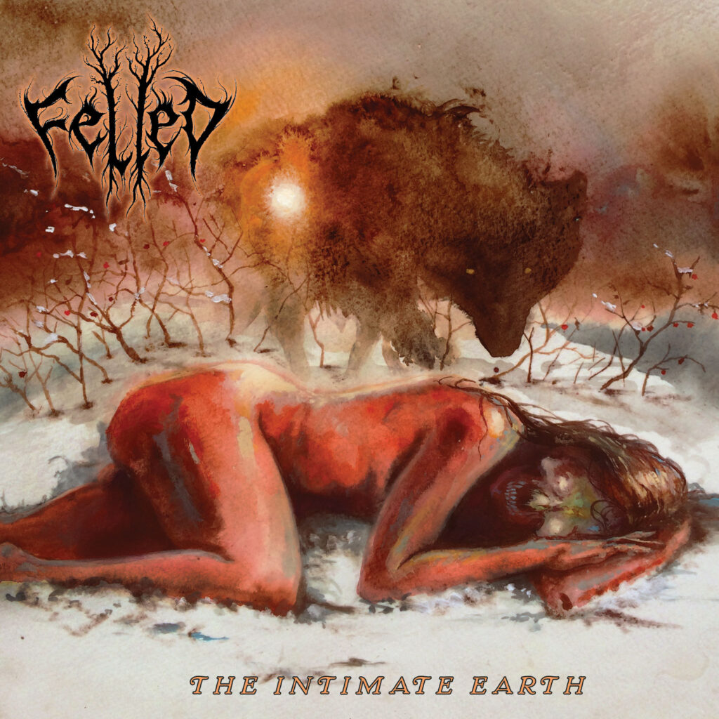 The Intimate Earth - Felled