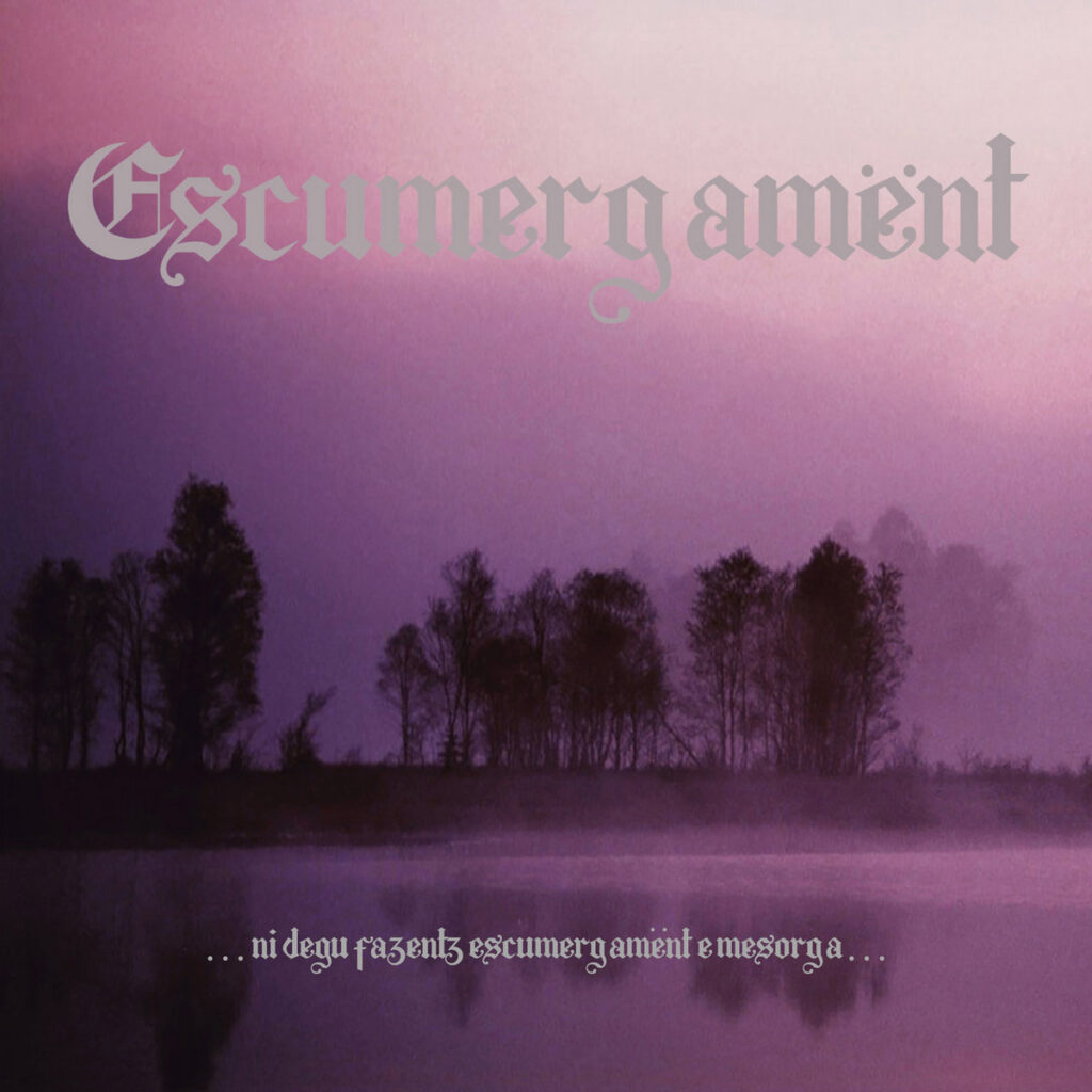 .​.​.​ni degu fazentz escumergamënt e mesorga​.​.. - Escumergamënt