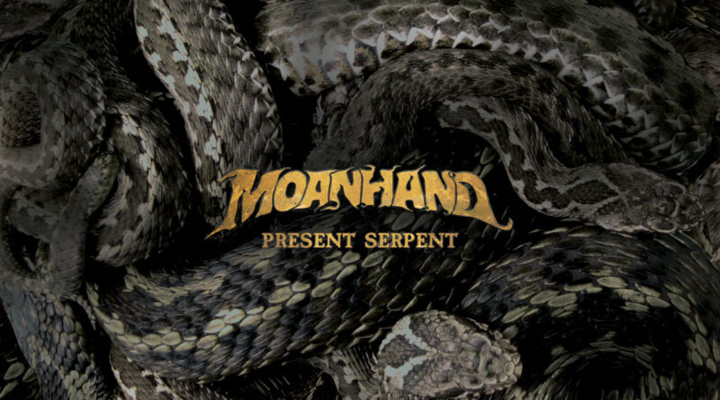 Present Serpent - Moanhand