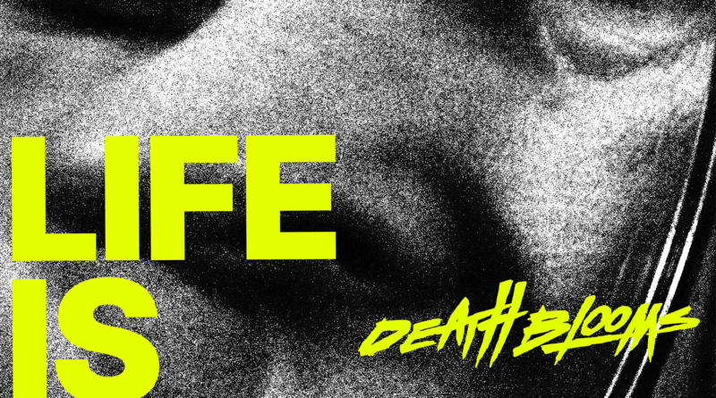 Life Is Pain - Death Blooms