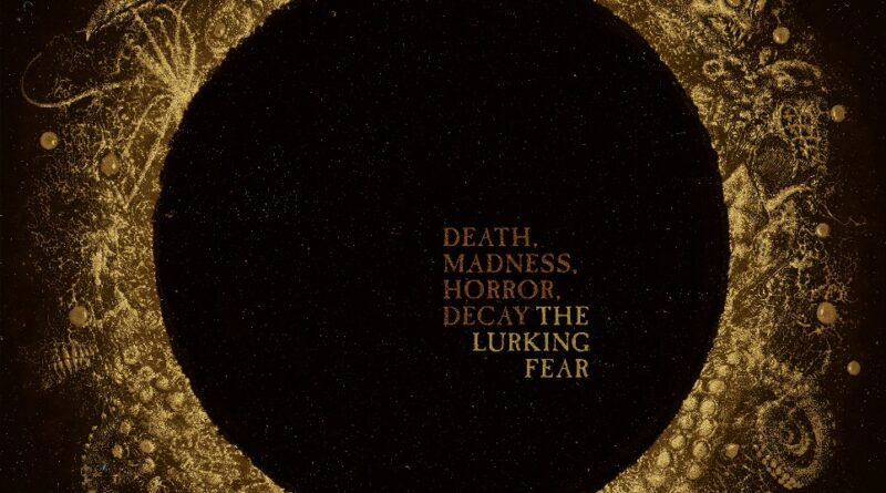 Death, Madness, Horror, Decay - The Lurking Fear