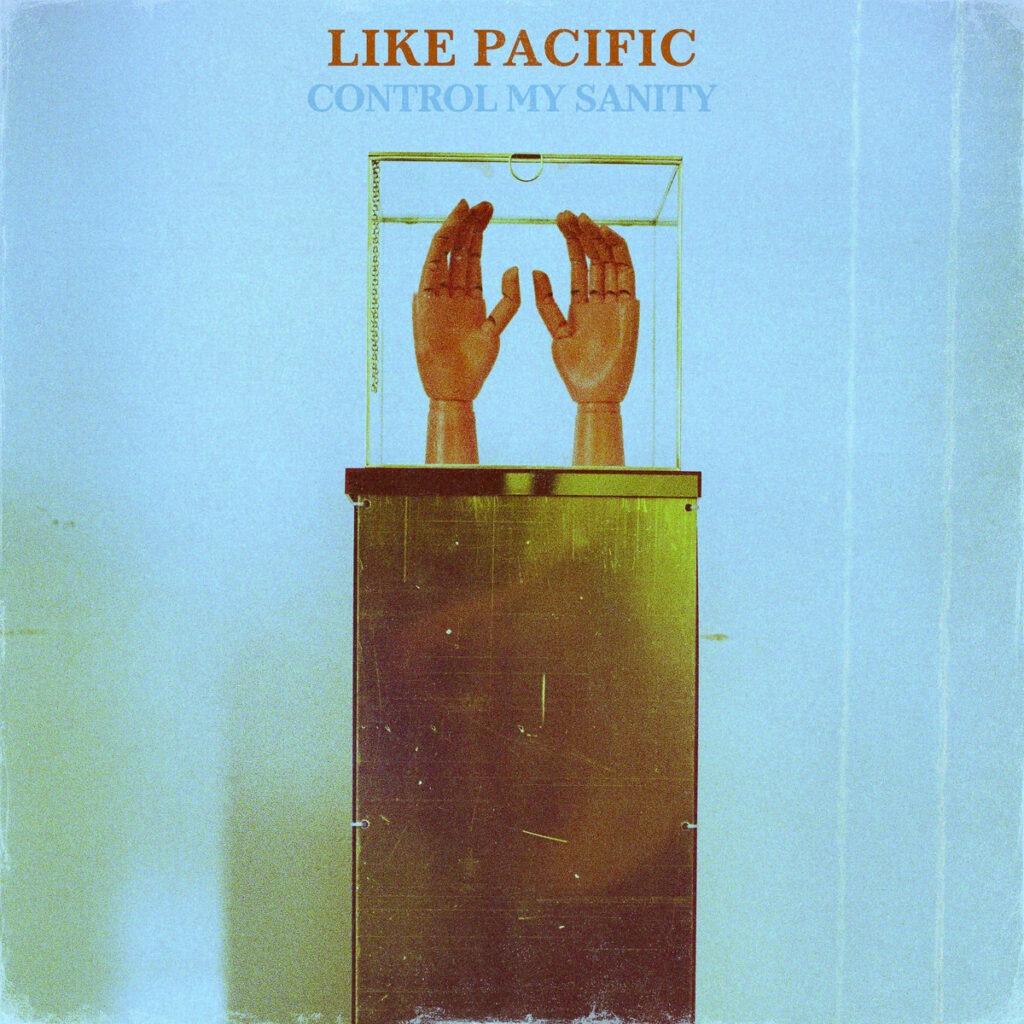 Control My Sanity - Like Pacific