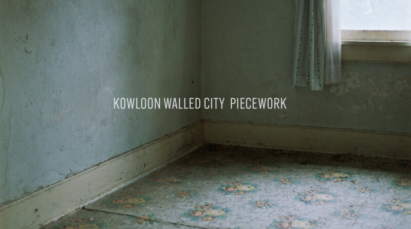 Piecework - Kowloon Walled City