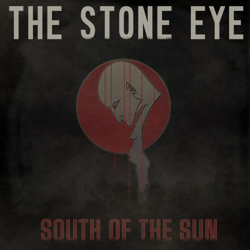 South Of The Sun - The Stone Eye