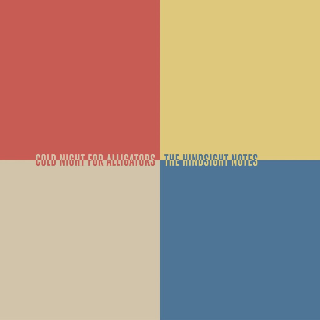 The Hindsight Notes - Cold Night For Alligators