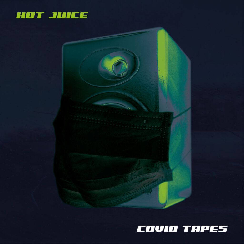 Covid Tapes - Hot Juice