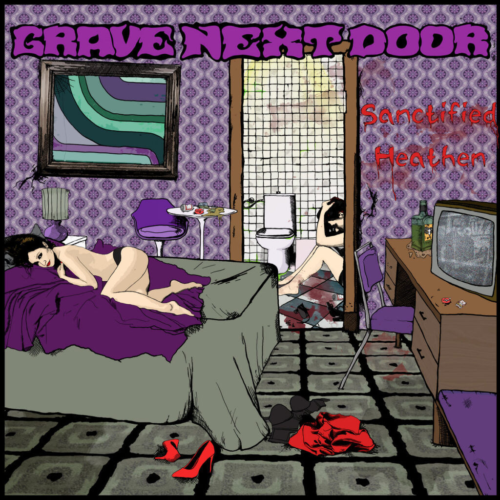 Sanctified Heathen - Grave Next Door