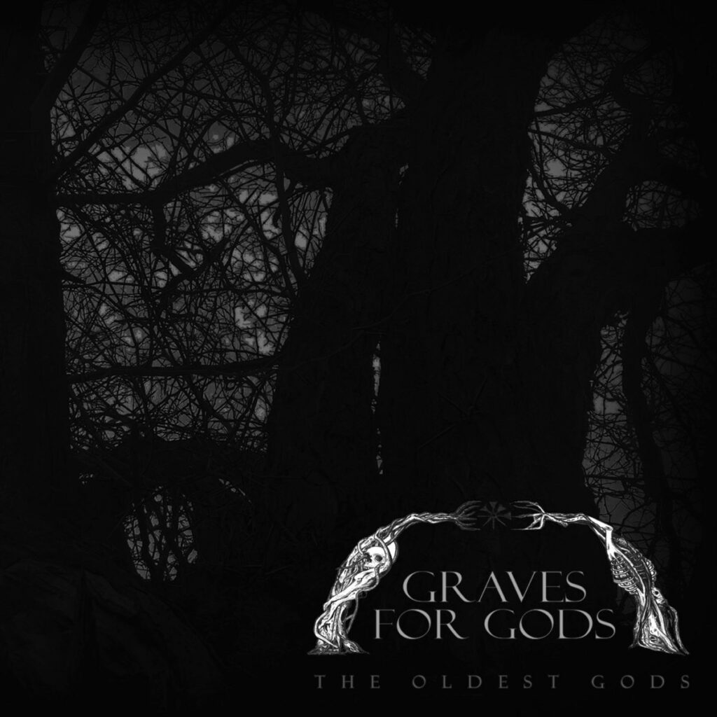 The Oldest Gods - Graves For Gods