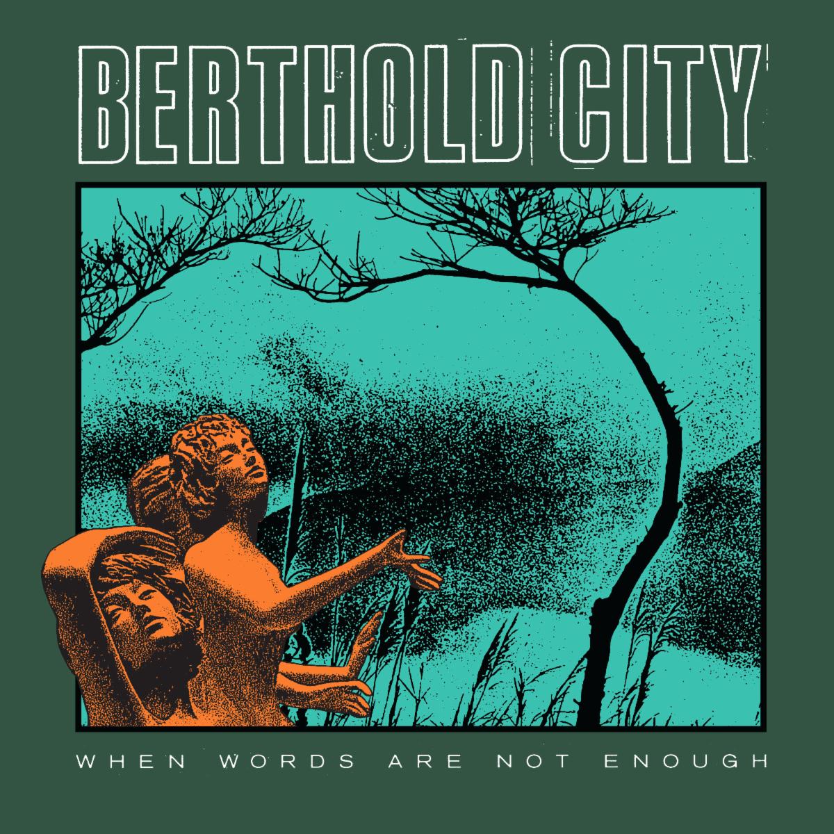 When Words Are Not Enough - Berthold City