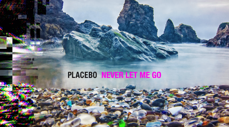 Never Let Me Go - Placebo