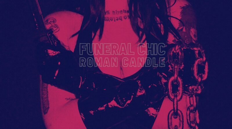 Roman Candle - Funeral Chic