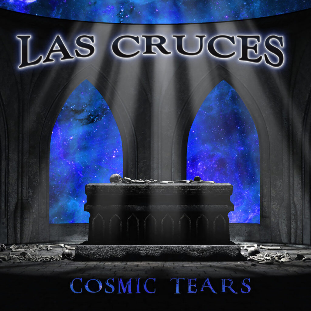Cosmic Tears - Las Cruces