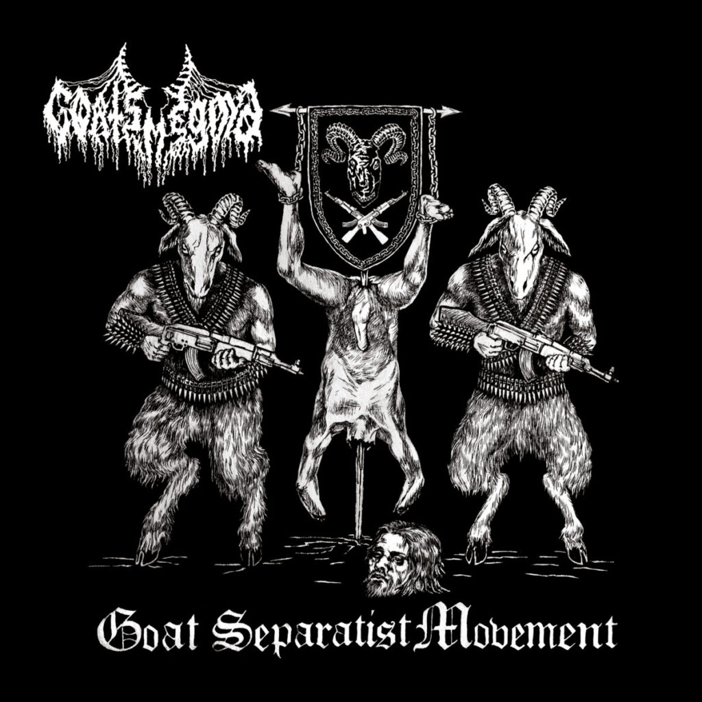 Goat Separatist Movement - Goatsmegma