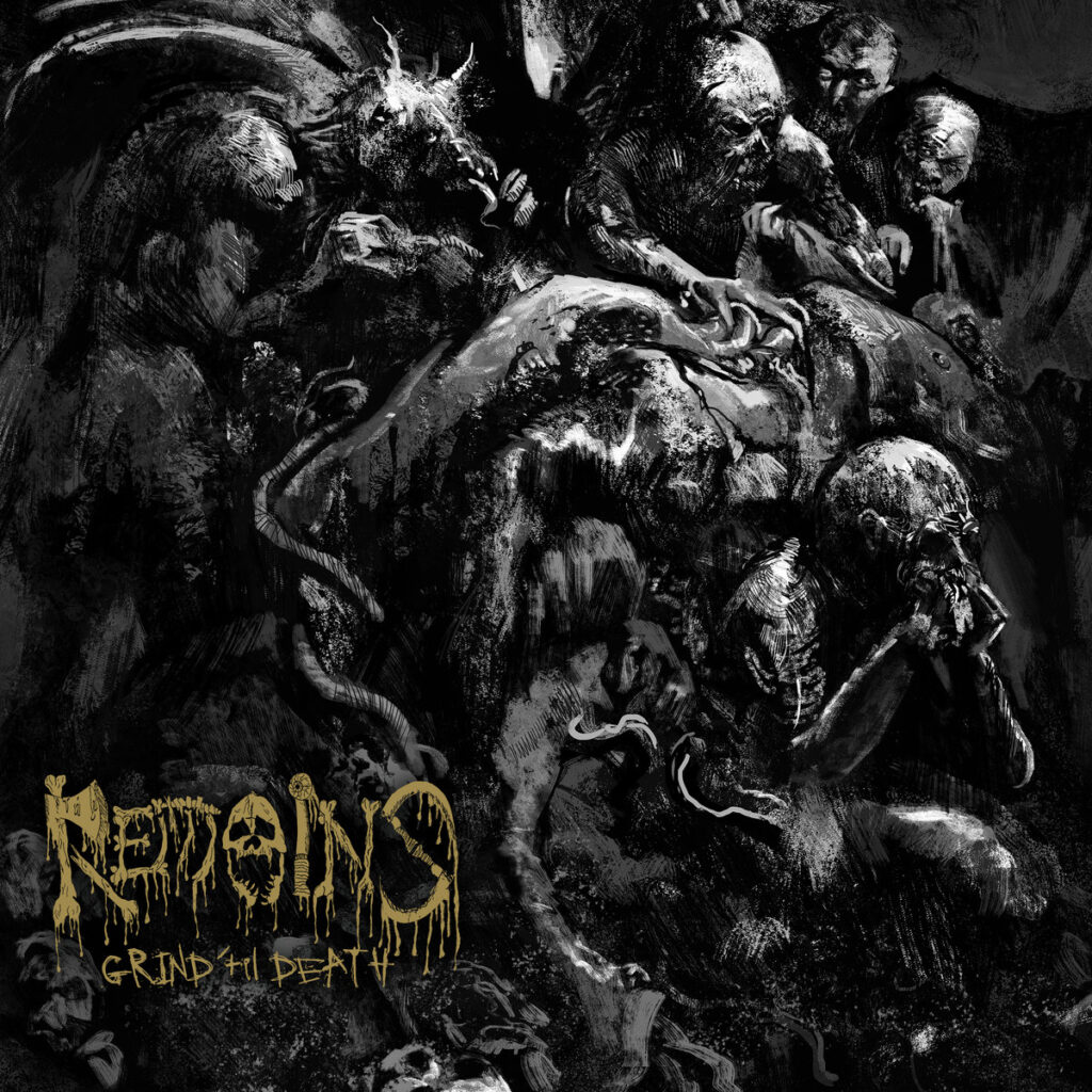 Grind 'Til Death - Remains