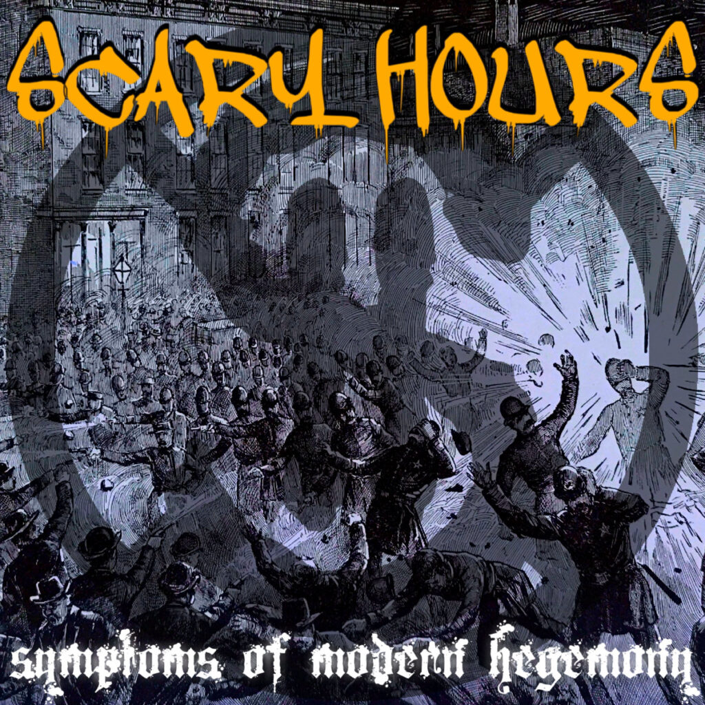 Symptoms Of Modern Hegemony - Scary Hours