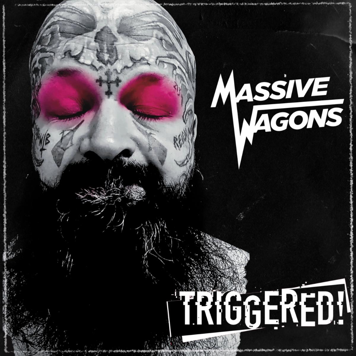 TRIGGERED! - Massive Wagons