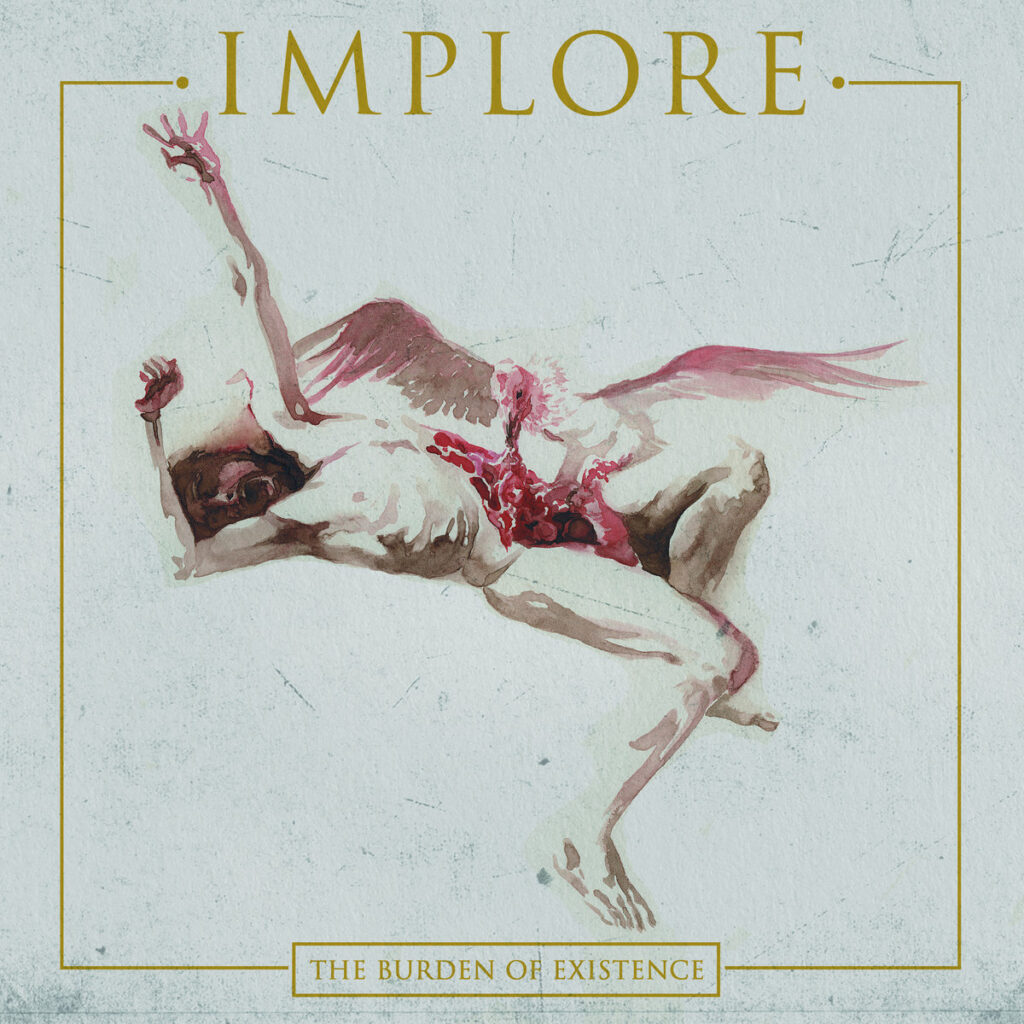 The Burden Of Existence - Implore