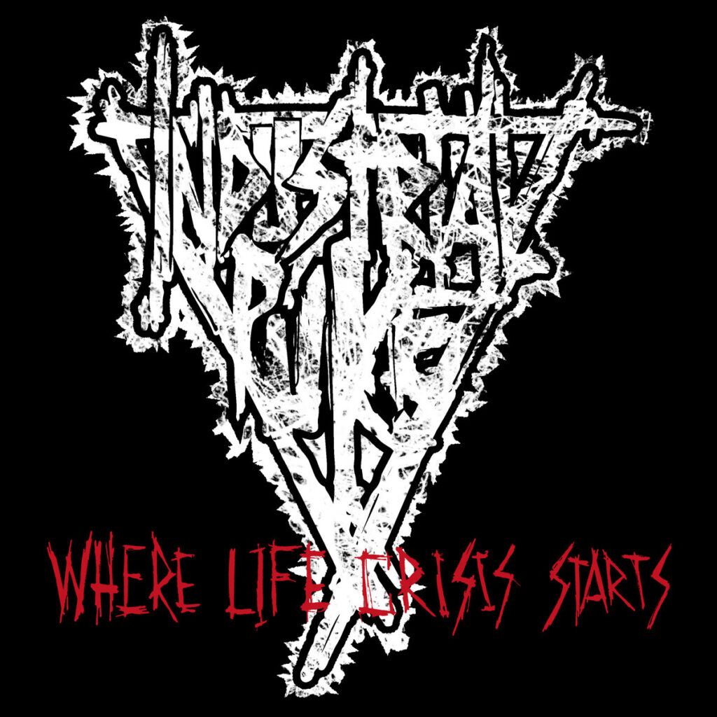 Where Life Crisis Starts - Industrial Puke