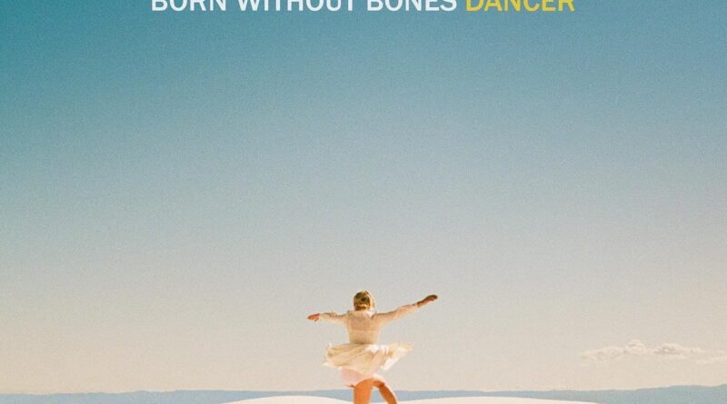 Dancer - Born Without Bones