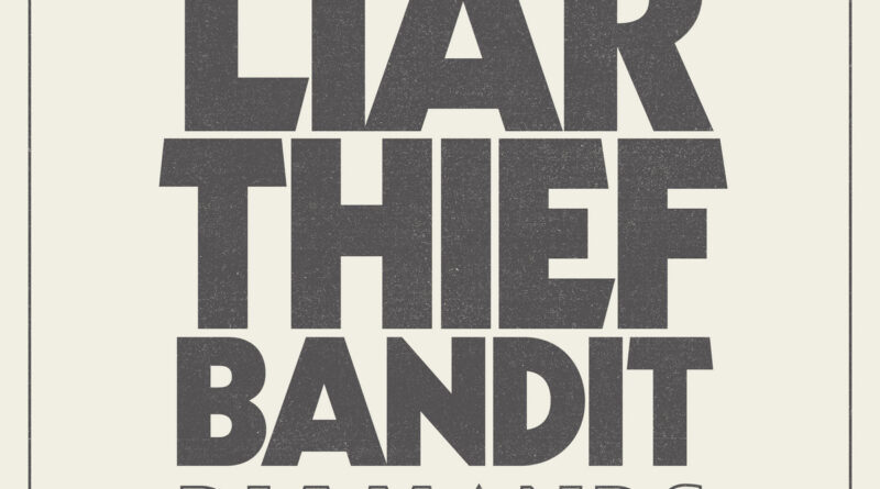 Diamonds - Liar Thief Bandit