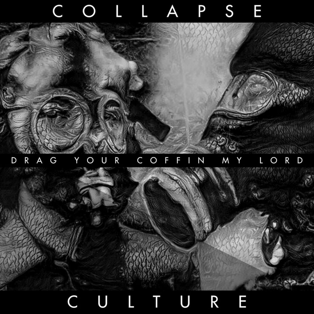 Drag Your Coffin My Lord - Collapse Culture