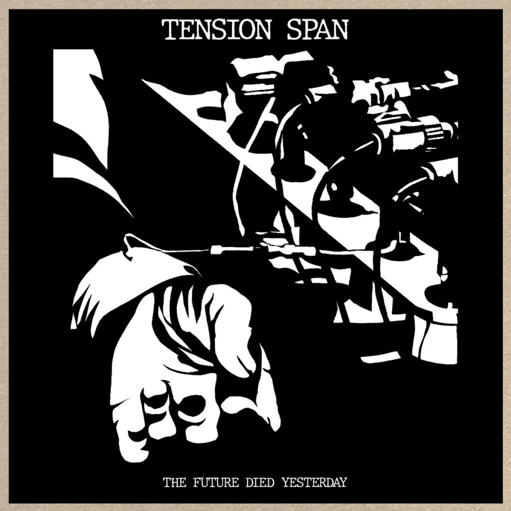 The Future Died Yesterday - Tension Span