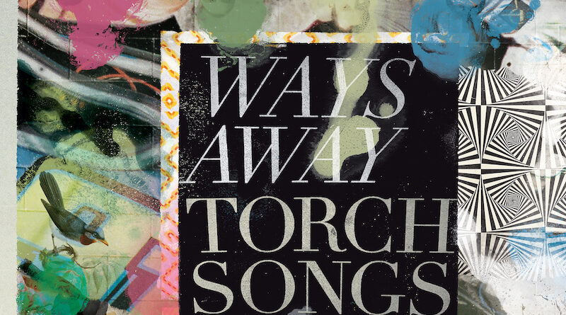 Torch Songs - Ways Away