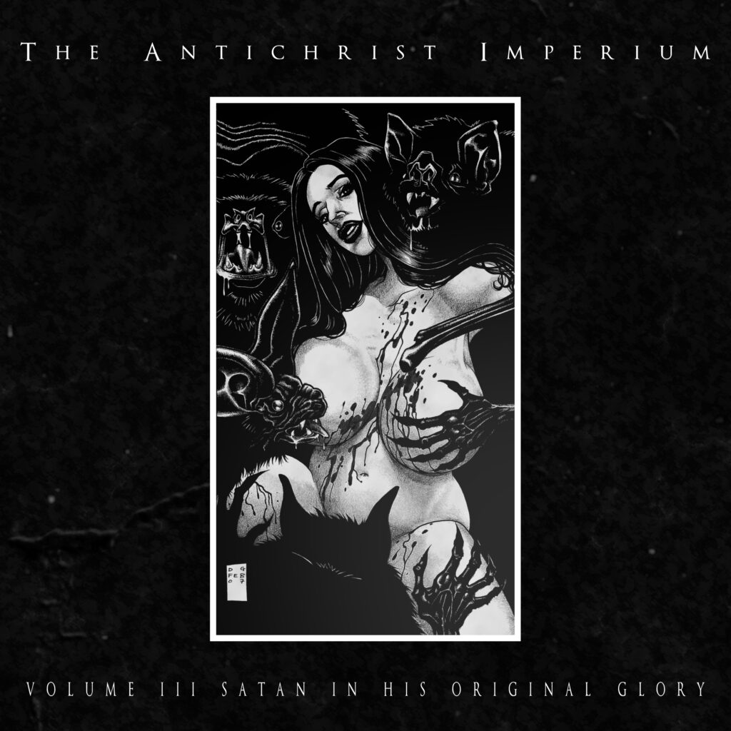 Volume III Satan In His Original Glory - The Antichrist Imperium