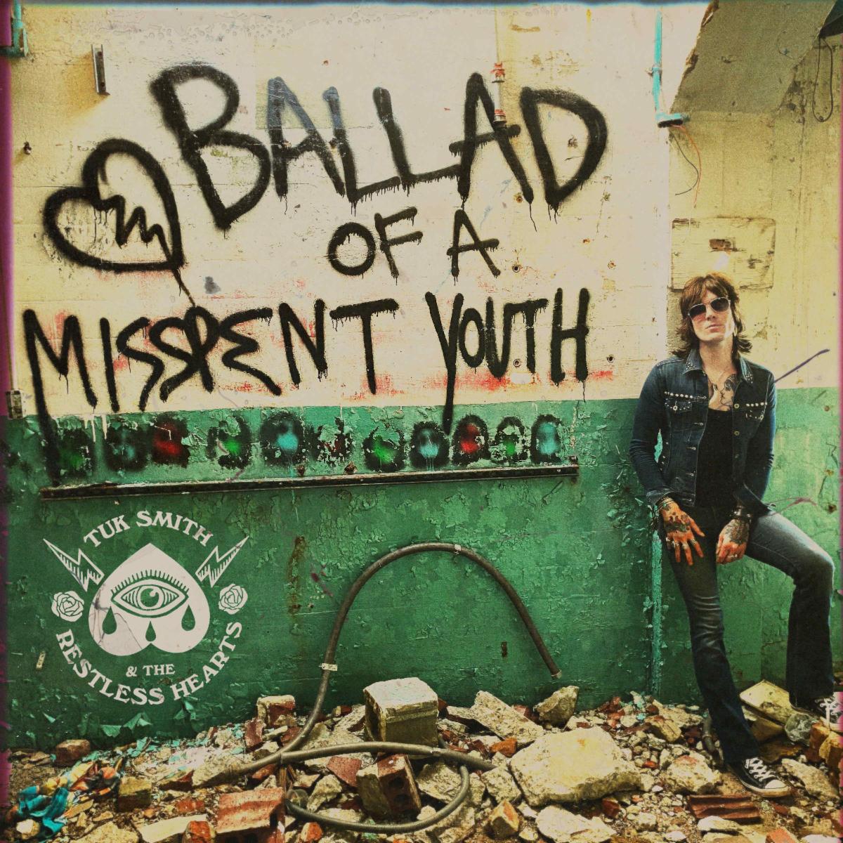 Ballad Of A Misspent Youth - Tuk Smith And The Restless Hearts