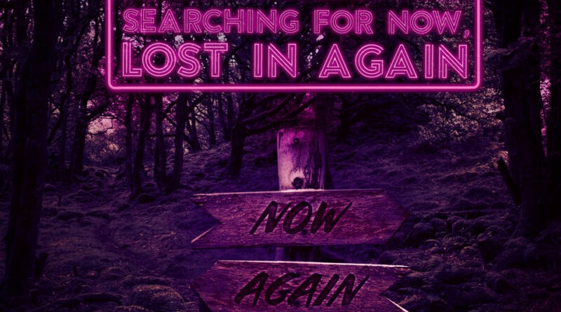 Searching For Now Lost In Again - Pryti